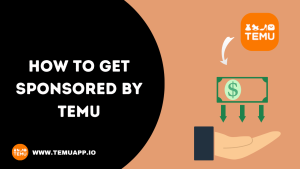 how to get sponsored by Temu
