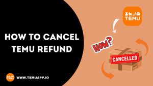 how to cancel temu refund
